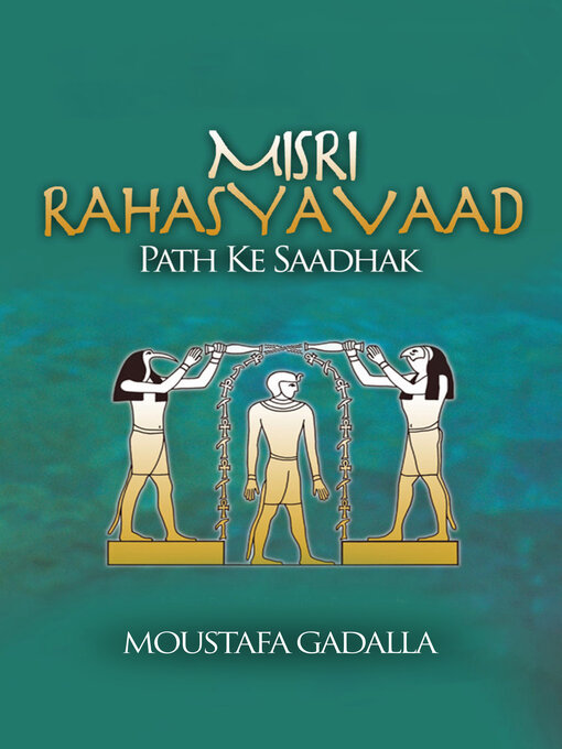 Title details for Misri Rahasyavaad Path Ke Saadhak by Moustafa Gadalla - Available